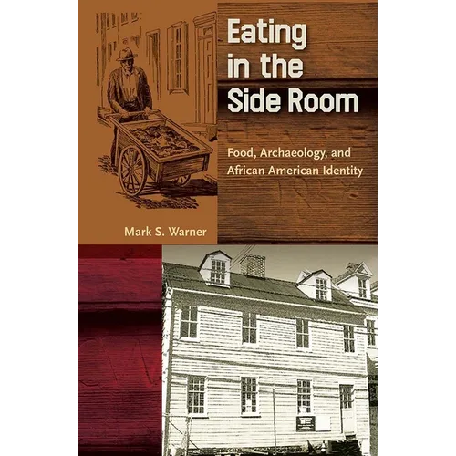 Eating in the Side Room: Food, Archaeology, and African American Identity