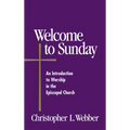Welcome to Sunday: An Introduction to Worship in the Episcopal Church