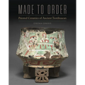 Made to Order: Painted Ceramics of Ancient Teotihuacan