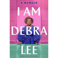 I Am Debra Lee: A Memoir
