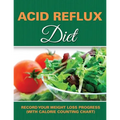 Acid Reflux Diet: Record Your Weight Loss Progress (with Calorie Counting Chart)