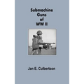 Submachine Guns of WWII