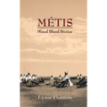 Metis: Mixed Blood Stories