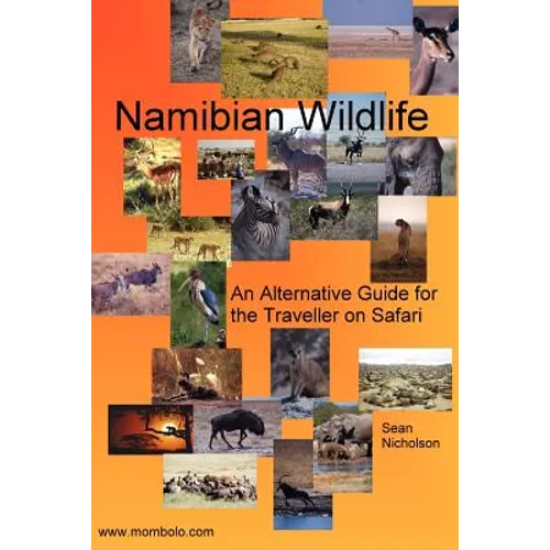 Namibian Wildlife - An Alternative Guide for the Traveller on Safari