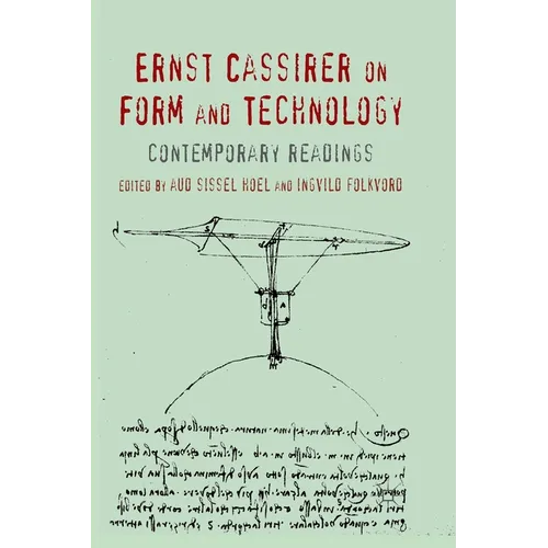 Ernst Cassirer on Form and Technology: Contemporary Readings