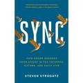 Sync: How Order Emerges from Chaos in the Universe, Nature, and Daily Life