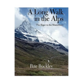 A Long Walk in the Alps: The Eiger to the Matterhorn