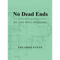 No Dead Ends: My Life Well-Designed