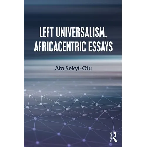 Left Universalism, Africacentric Essays