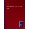 Christianity in China, Tartary, and Thibet: Vol. III