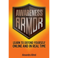 Awareness is Armor: Learn to Defend Yourself Online and in Real Time