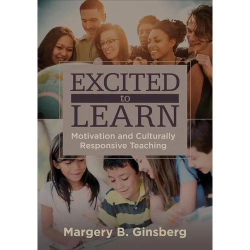 Excited to Learn: Motivation and Culturally Responsive Teaching