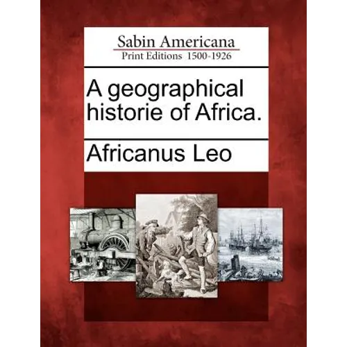 A Geographical Historie of Africa.