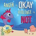 Anger is OKAY Violence is NOT