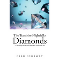 The Transitive Nightfall of Diamonds: A Collection of Bad-Boy Poetry and Other Assorted Fish Tales