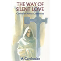 The Way of Silent Love: Carthusian Novice Conferences Volume 149