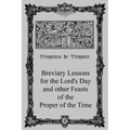 Breviary Lessons for the Lord's Day: and other Feasts of the Proper of the Time