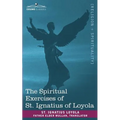 The Spiritual Exercises of St. Ignatius of Loyola