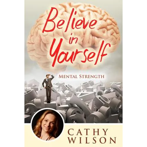 Believe in Yourself: Mental Strength