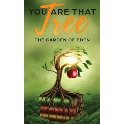 You are that Tree (Book 1 Hardback ): The Garden of Eden