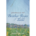 Journals of Brother Roger of Taizé: Volume I: 1941-1968