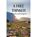 A Free Thinker: On God and Religion