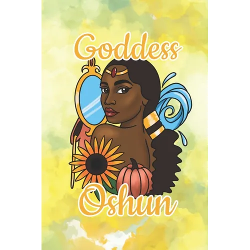 Goddess Oshun: Beauty, Love and Prosperity