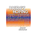 Here's Hoping: Recovering Hope for Heaven and Earth