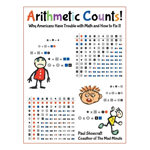 Arithmetic Counts!: Why Americans Have Trouble with Math and How to Fix It