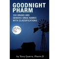 Goodnight Pharm: 350 Brand and Generic Drug Names with Classifications