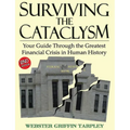 Surviving the Cataclysm: Your Guide Through the Greatest Financial Crisis in Human History