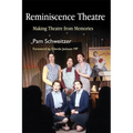 Reminiscence Theatre: Making Theatre from Memories
