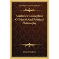 Aristotle's Conception Of Moral And Political Philosophy