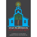 Stay Planted in the House of God: A Spiritual Guide Book - Paperback