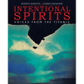 Intentional Spirits: Voices from the Titanic