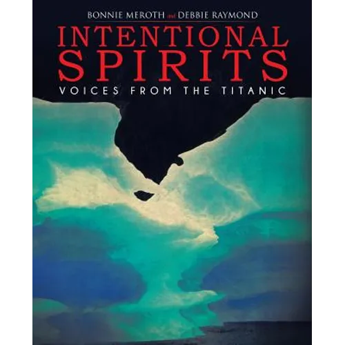 Intentional Spirits: Voices from the Titanic