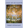 Have We No Rights: A Personal Account of Missionary Life and Christian Service