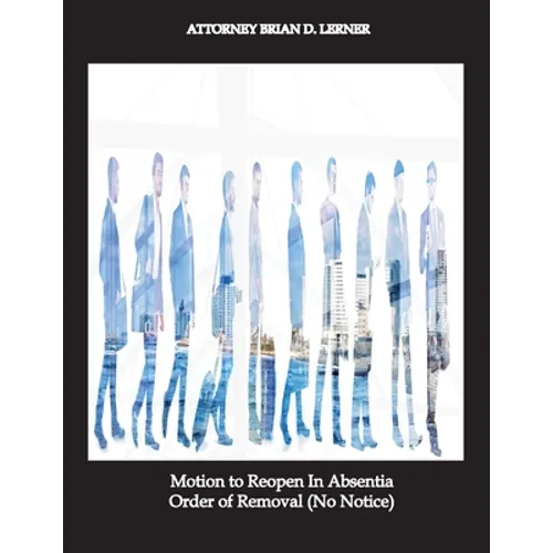Motion to Reopen In Absentia Order of Removal (No Notice)