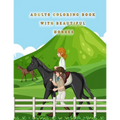 Adults Coloring Book With Beautiful Horses: cute horse coloring books