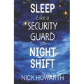 Sleep Like a Security Guard on Night Shift