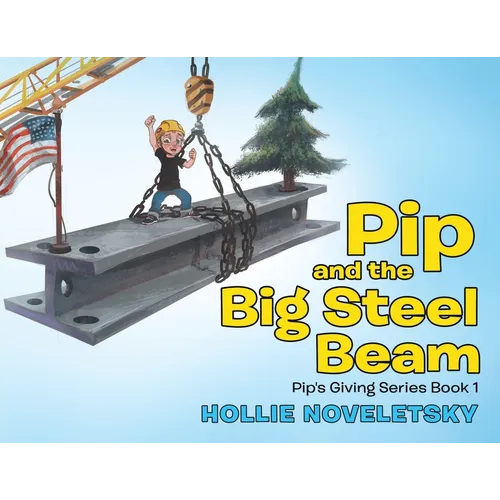 Pip and the Big Steel Beam