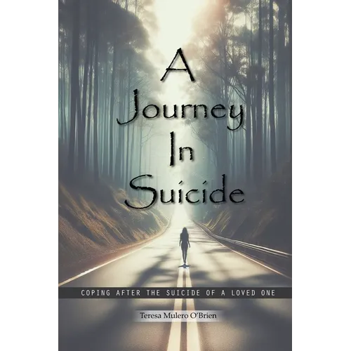 A Journey in Suicide: Coping After The Suicide Of A Loved One