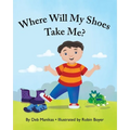 Where Will My Shoes Take Me? - Paperback