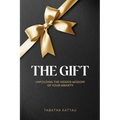 The Gift: Unfolding the Hidden Wisdom of Your Anxiety