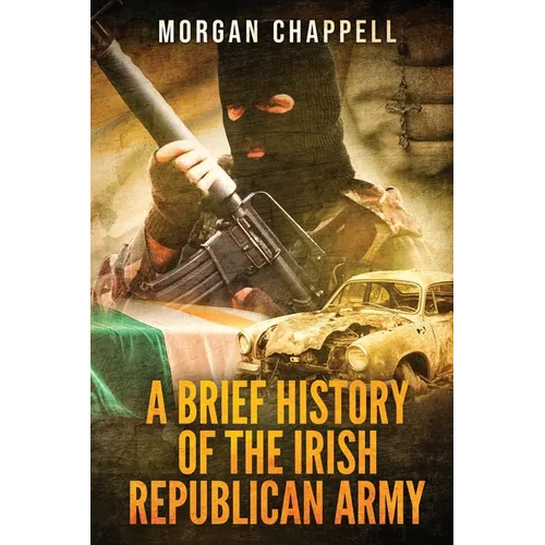A Brief History Of The Irish Republican Army