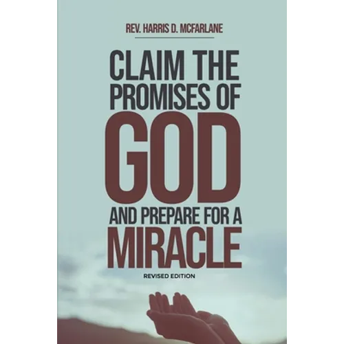 Claim the Promises of God and Prepare for a Miracle