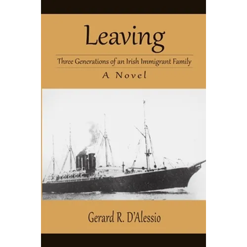 Leaving: Three Generations of an Irish Immigrant Family