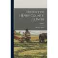 History of Henry County, Illinois; Volume 1