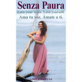 Senza Paura Love your voice. Love yourself. Ama tu voz. Ámate a ti.