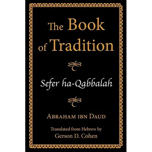 The Book of Tradition: Sefer Ha-Qabbalah